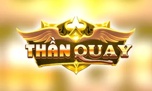 ThanQuay247 | Thần Quay - Vương Quốc Game Quay Hũ Đổi Thưởng