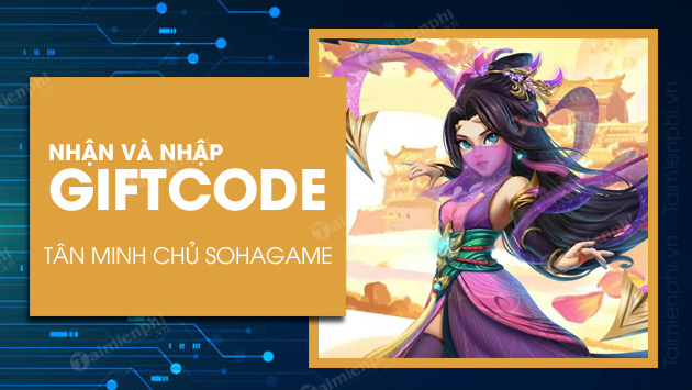 Code Tân Minh Chủ - Tổng hợp mã code mới nhất - Ảnh 2