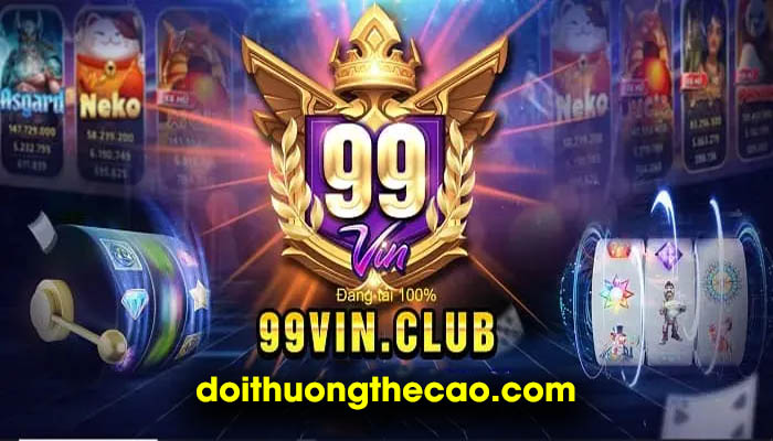 99Vin Club chơi vui trúng lớn, cổng game đại gia - Ảnh 1