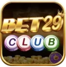 Bet29 Club - Siêu phẩm đổi thưởng